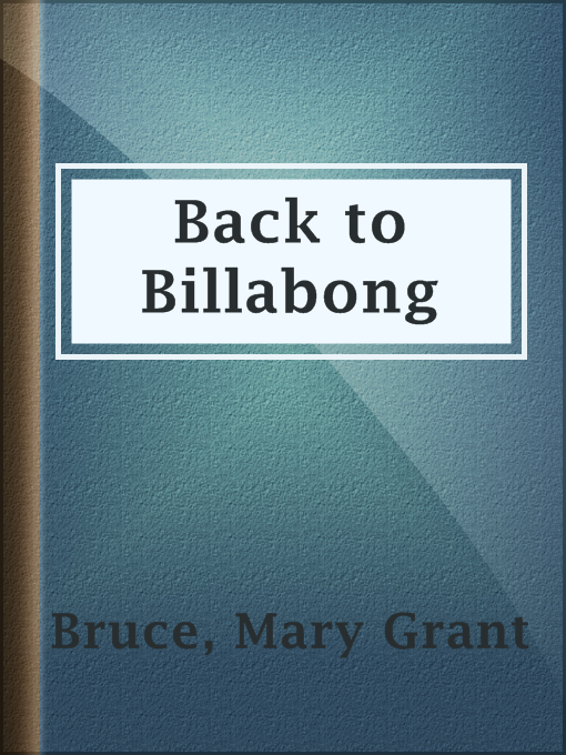 Title details for Back to Billabong by Mary Grant Bruce - Wait list